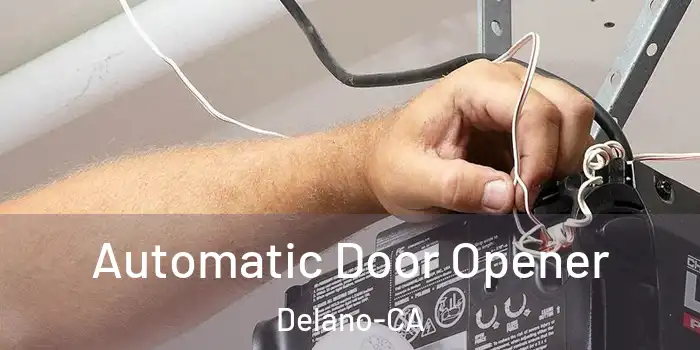  Automatic Door Opener Delano-CA