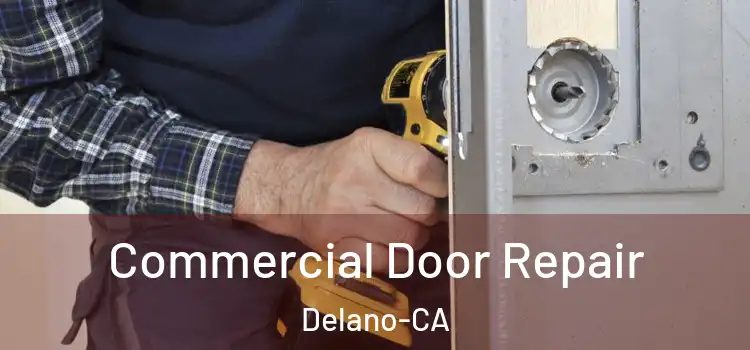  Commercial Door Repair Delano-CA
