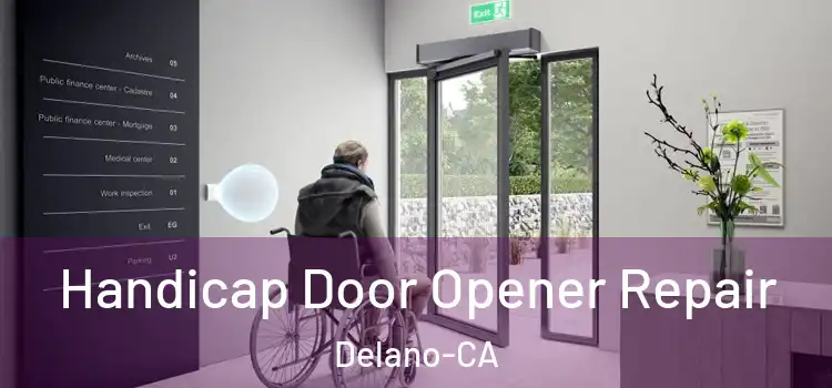  Handicap Door Opener Repair Delano-CA