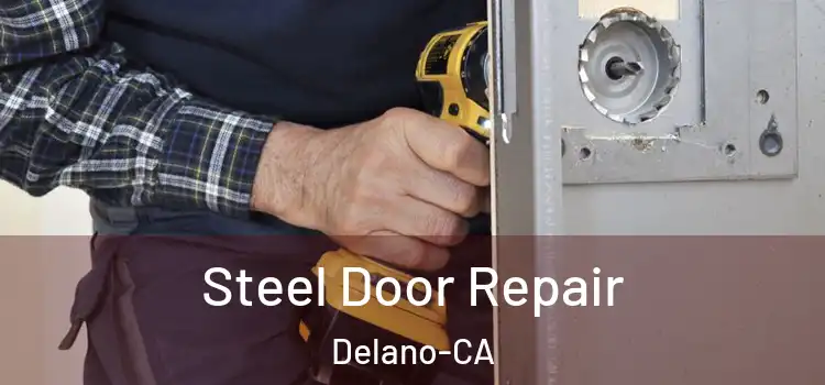  Steel Door Repair Delano-CA